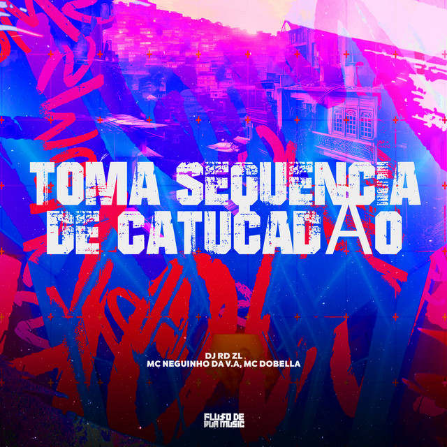 Toma Sequencia de Catucadão