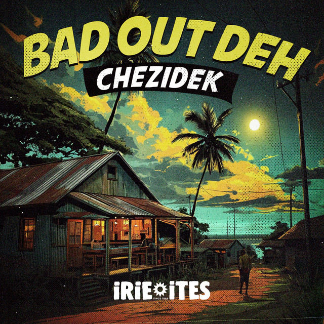 Bad Out Deh - Down in Jamaica Riddim