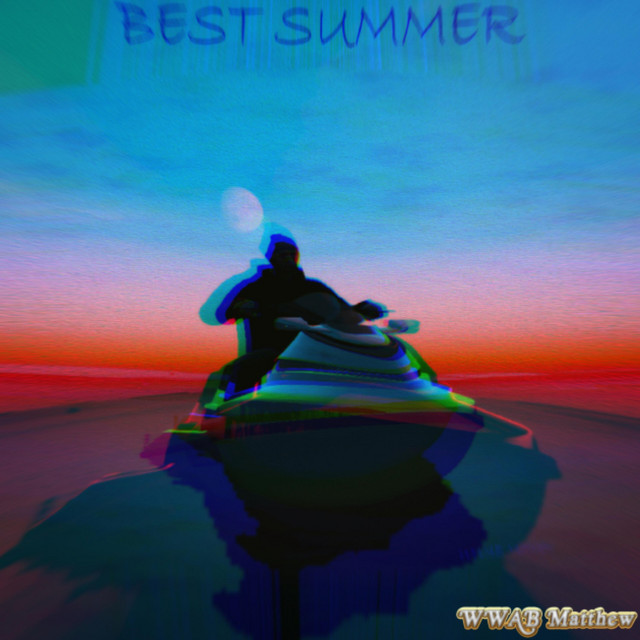Best Summer - Single by WWAB Matthew | Spotify