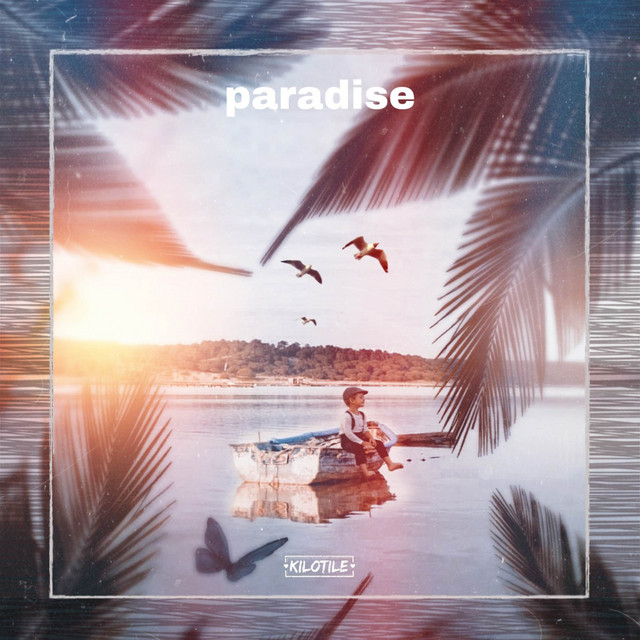 Paradise by Kilotile