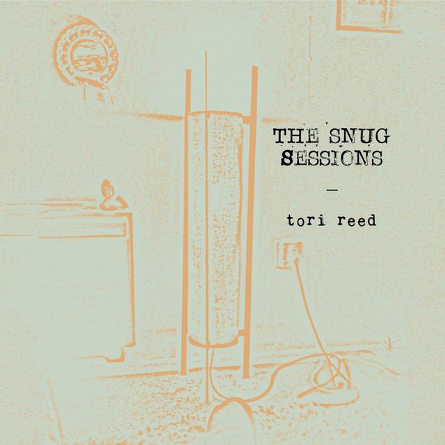 The Snug Sessions - Album by Tori Reed | Spotify