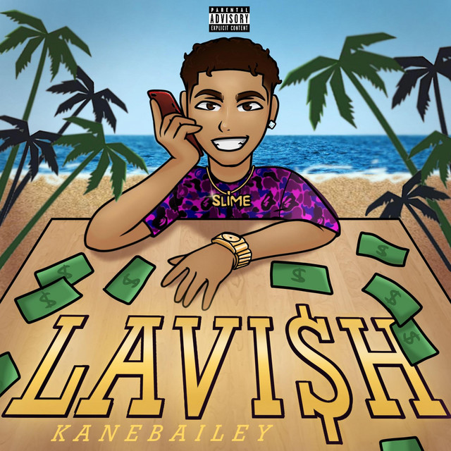 LAVI$H - Single by Kane Bailey | Spotify