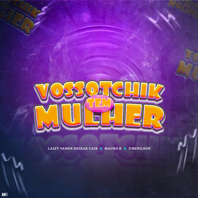 Vosso Tchik Tem Mulher