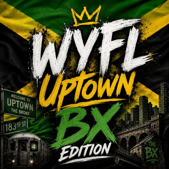 WYFL Uptown Bx Edition