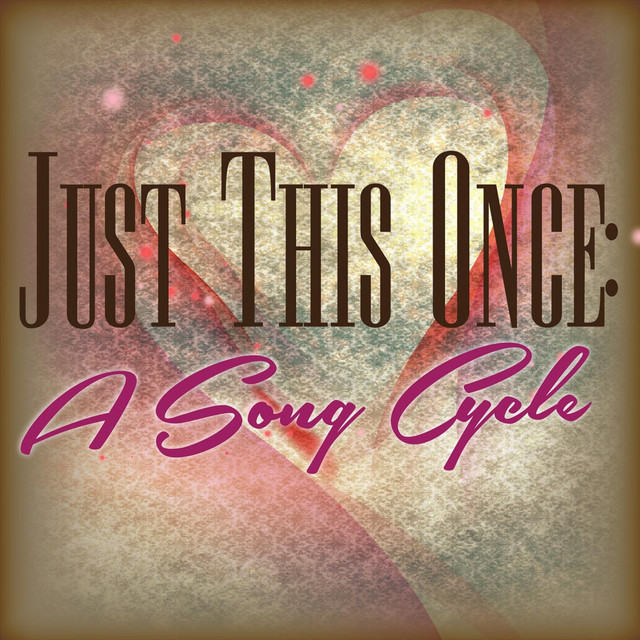 Just This Once: A Song Cycle cover
