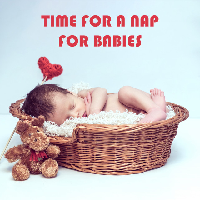 Time for A Nap for Babies, Background for Toddlers & Newborns, Sweet Bed Time Soothing, Fall Asleep & Relaxing cover art
