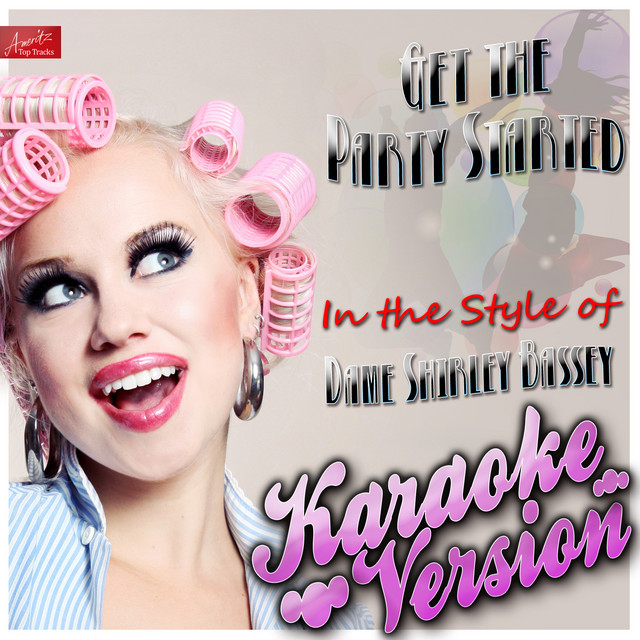 Get The Party Started Shirley Bassey Karaoke