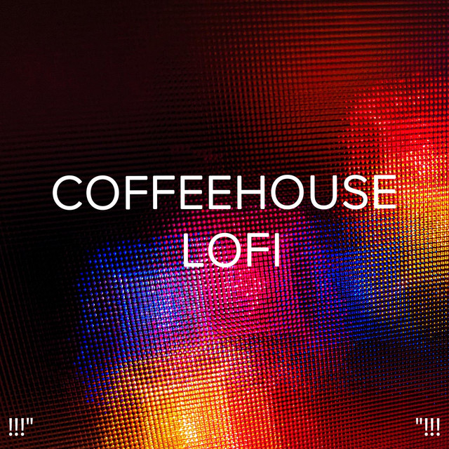 !!!" Coffeehouse Lofi "!!! cover art