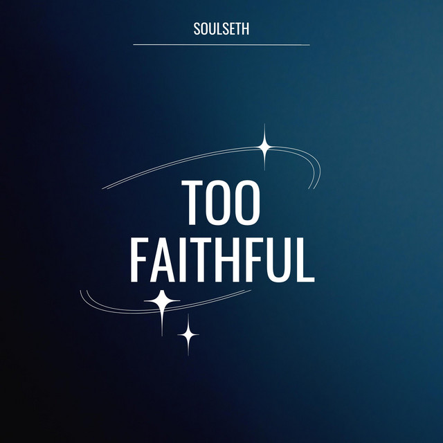 Too Faithful