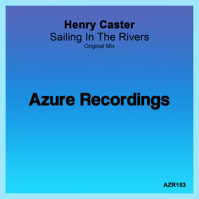 Обкладинка: Sailing In The Rivers — Henry Caster