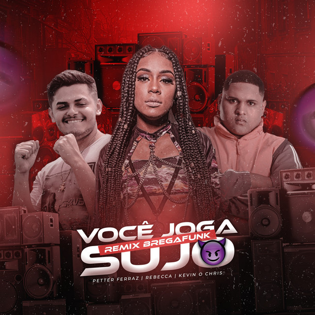 Você Joga Sujo (feat. Rebecca & MC Kevin o Chris) [Remix Brega