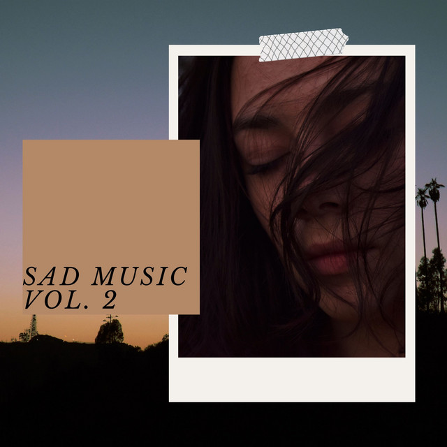 Sad Music Vol. 2 - Compilation by Various Artists | Spotify
