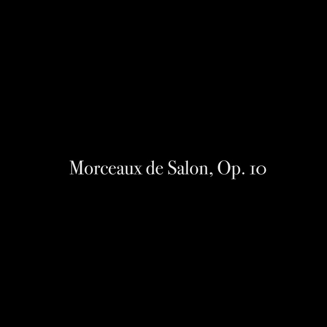 Morceaux de Salon, Op. 10