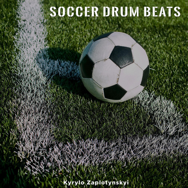 Обкладинка: Soccer Drum Beats — Kyrylo Zaplotynskyi
