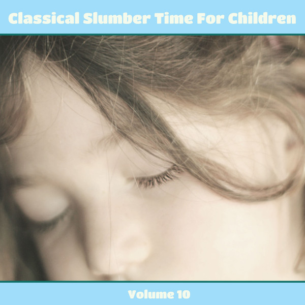 Classical Slumber Time For Children, Vol. 10 cover art