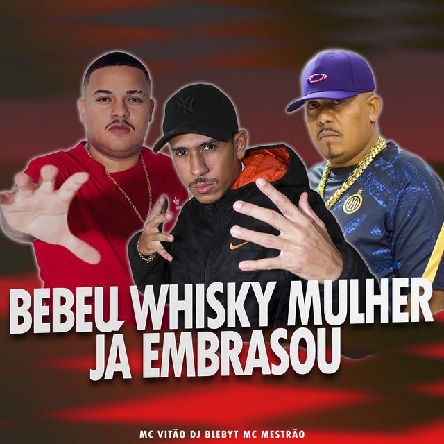 Bebeu Whisky Mulher, Ja Embrasou