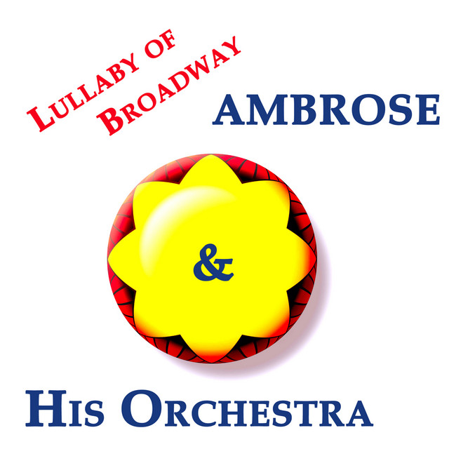 Ambrose & His Orchestra, Lullaby of Broadway cover art
