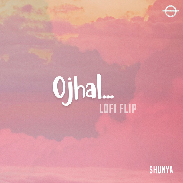 Ojhal - LoFi Flip