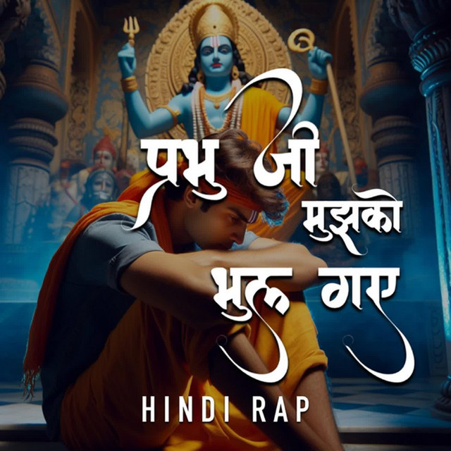 Prabhu Ji Mujhko Bhul Gye - Hindi Rap cover