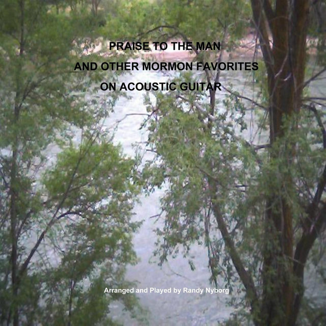 Praise to the Man and Other Mormon Favorites On Acoustic Guitar cover art