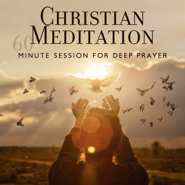 Christian Meditation: 60 Minute Session for Deep Prayer - Album by ...