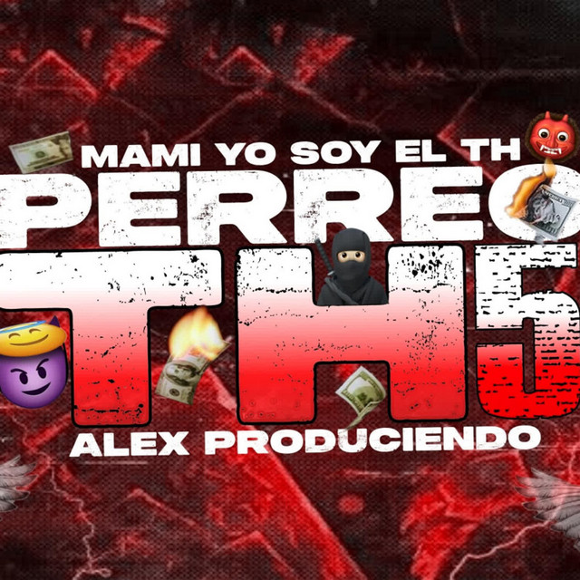 PERREO TH 5