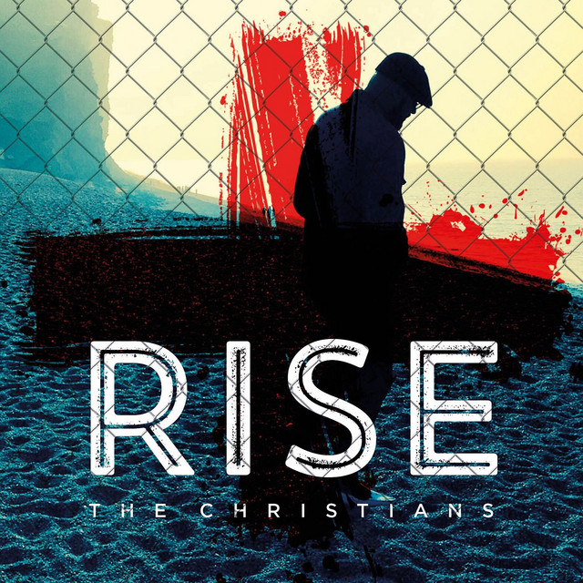 Rise (Radio Edit) - Single by The Christians | Spotify