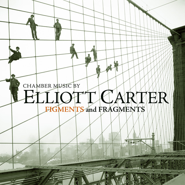 Chamber Music by Elliott Carter - Figments and Fragments — Elliott Carter