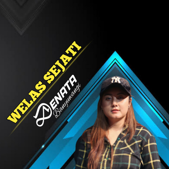 Welas Sejati - song and lyrics by DENATA Banyuwangi, Dewi Zega | Spotify
