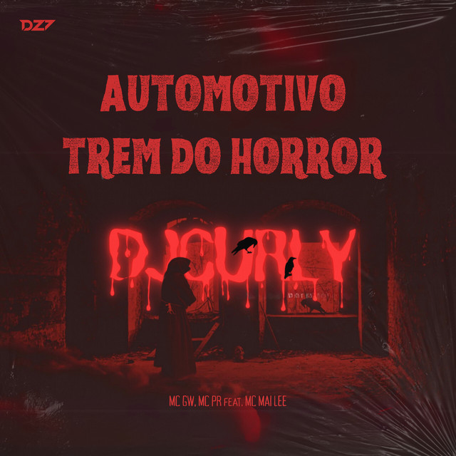 DJ CURLY, Mc Gw, MC PR, MC MAI LEE – AUTOMOTIVO TREM DO HORROR