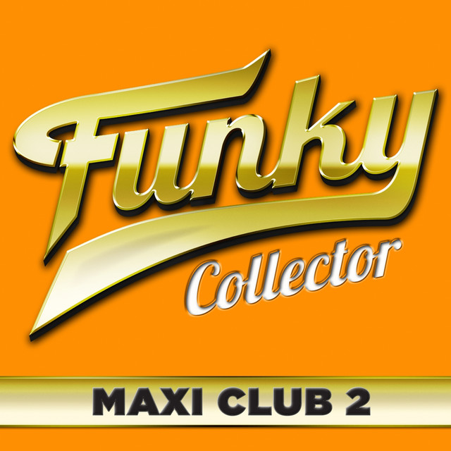 Funky Collector (Maxi Club 2) - Compilation by Various Artists | Spotify