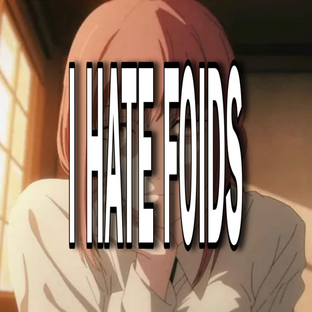 I don't like foids