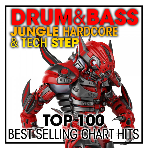 Drum & Bass Jungle Hardcore & Tech Step Top 100 Best Selling Chart Hits + DJ Mix cover art