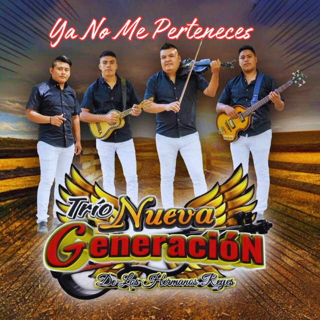 Ya No Me Perteneces - Album by Trio Nueva Generacion De Los Hermanos ...