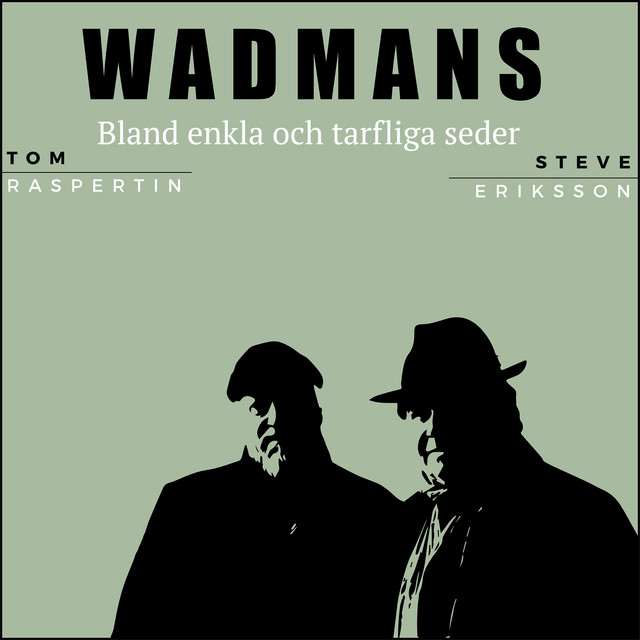 Bland enkla och tarfliga seder - Album by Wadmans  Spotify
