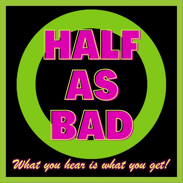 Half As Bad