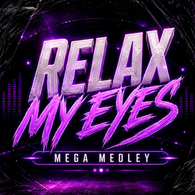 Relax My Eyes Mega Medley