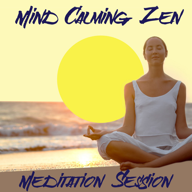 Mind Calming Zen Meditation Session - Album by Zen Méditation Ambiance ...