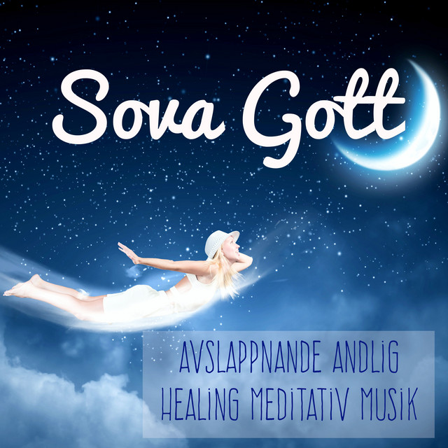 Sova Gott - Avslappnande Andlig Healing Meditativ Musik med New Age Natur Instrumental Ljud cover art