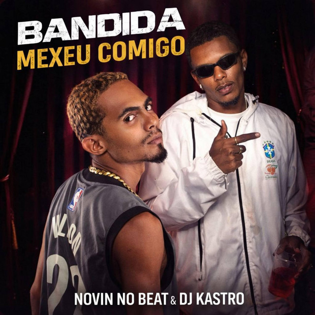 Bandida mexeu comigo