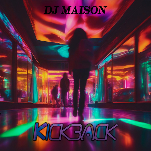 Kickback - Single by Dj Maison | Spotify