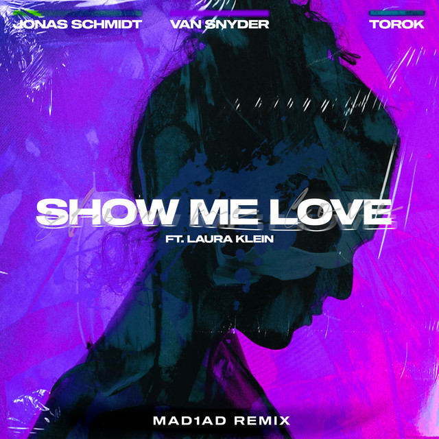 Show Me Love (feat. Laura Klein & TOROK) - MAD1AD Radio Edit Afterparty Remix