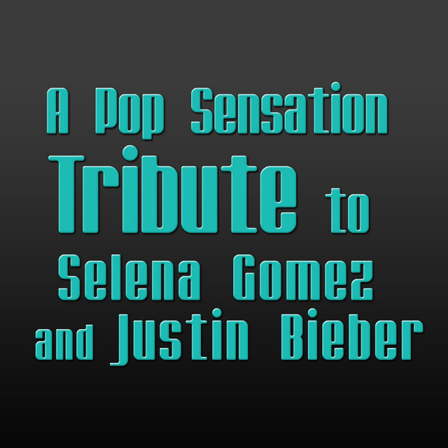 A Pop Sensation Tribute to Selena Gomez and Justin Bieber cover art