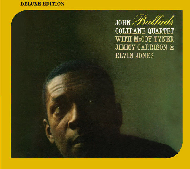Ballads (Deluxe Edition) - Album by John Coltrane | Spotify
