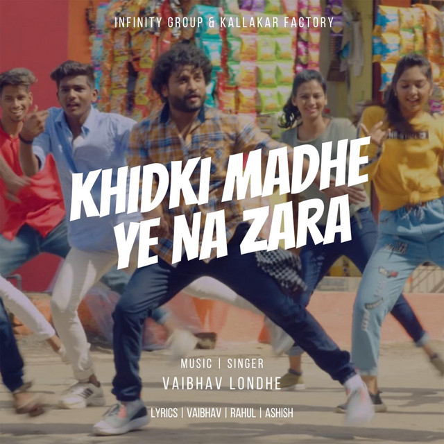 Vaibhav Londhe – Khidki Madhe Ye Na Zara