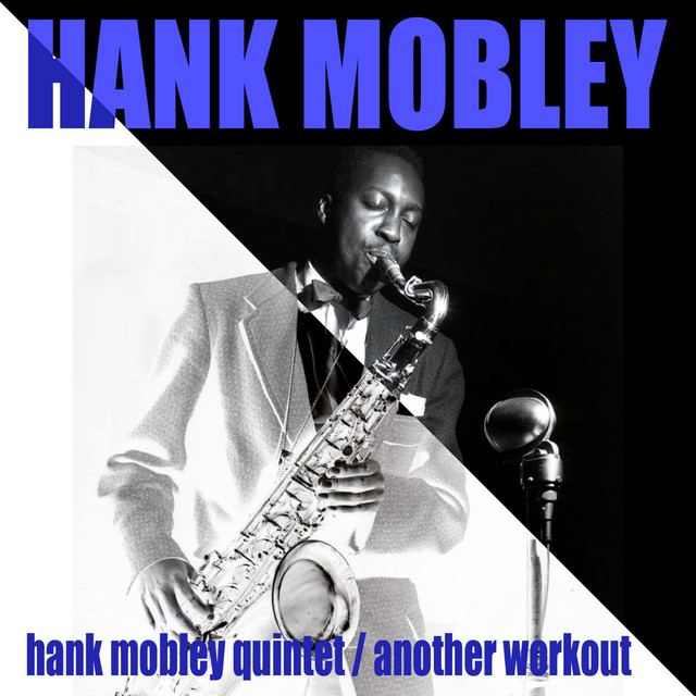 Quintet/another Workout - Compilation by Hank Mobley | Spotify