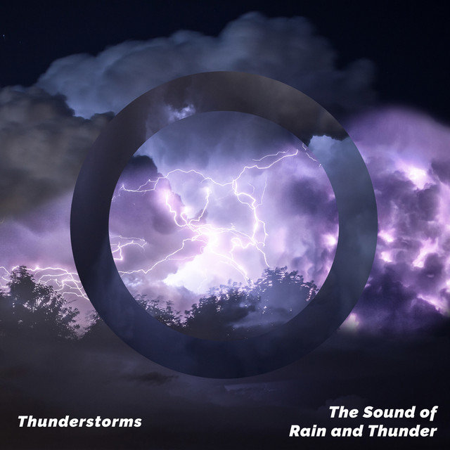 The Sound of Rain and Thunder - Album by Thunderstorms | Spotify