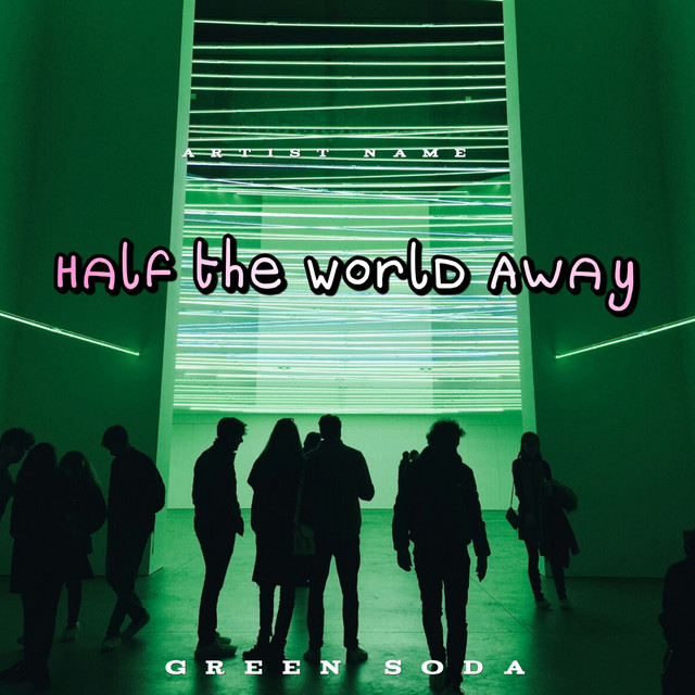 Half the World Away