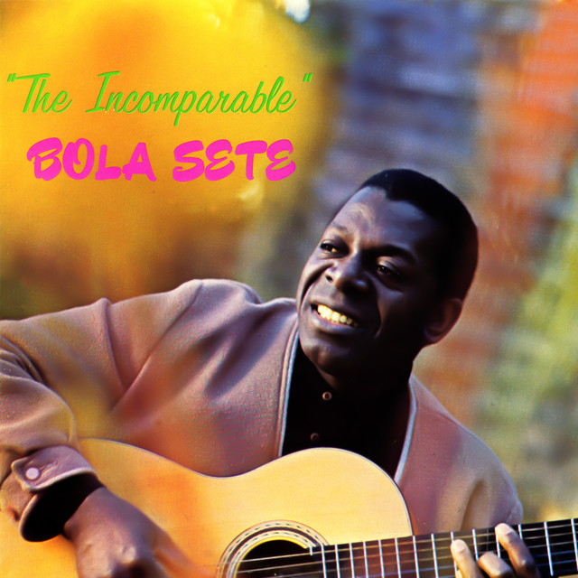The Incomparable Bola Sete cover art