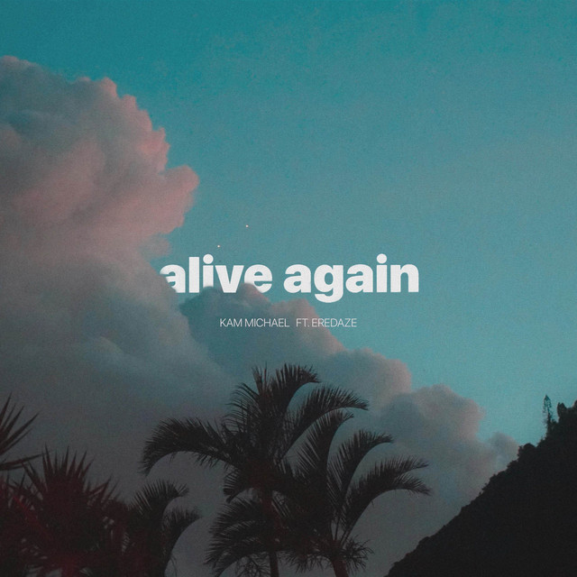 Alive Again (ft. Eredaze)